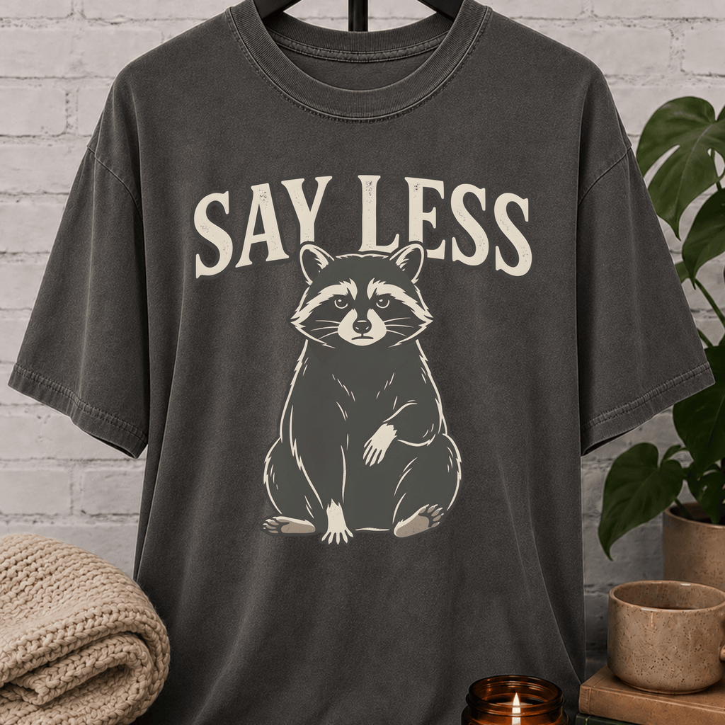 Say Less Raccoon T-Shirt