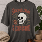 Socializing Is Exhausting Skull T-Shirt