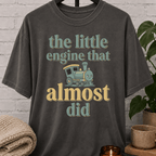 The Little Engine That Almost Did T-Shirt