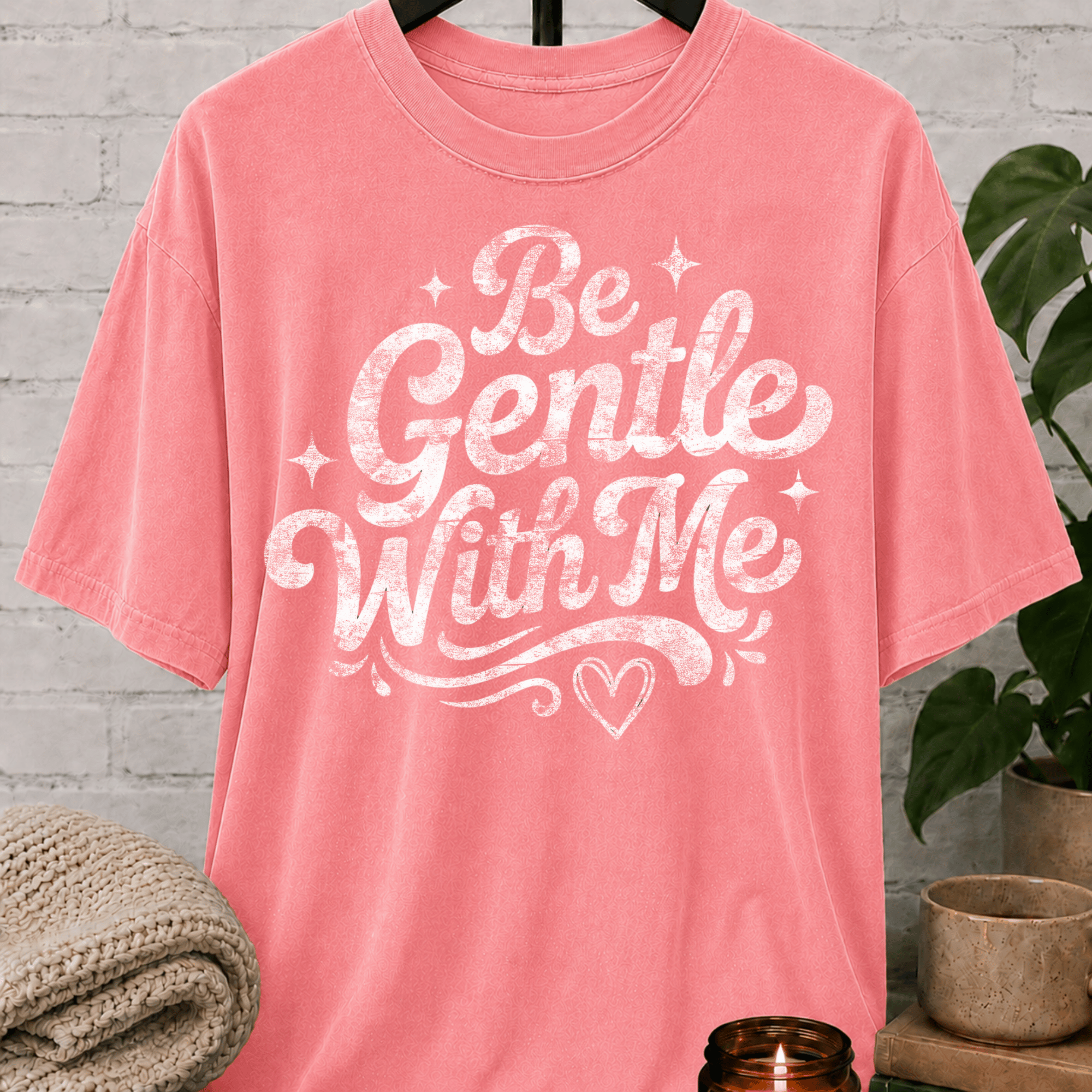Be Gentle With Me T-Shirt