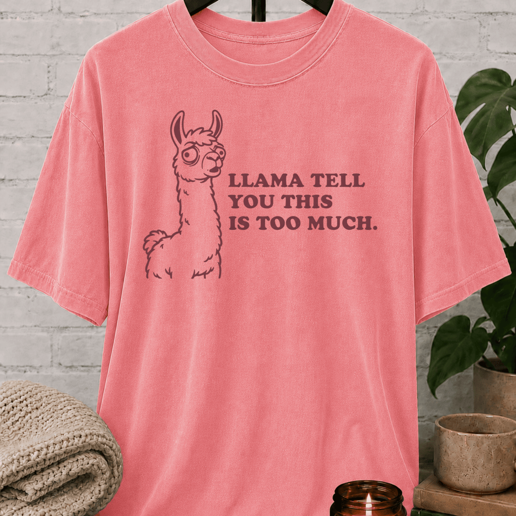Llama Tell You This T-Shirt