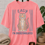 Easy Tiger I'm Overstimulated T-Shirt