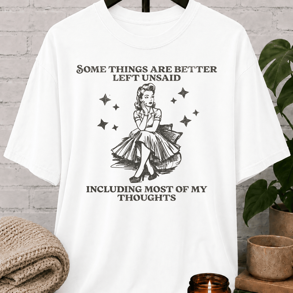 Some Things Are Better Left Unsaid T-Shirt