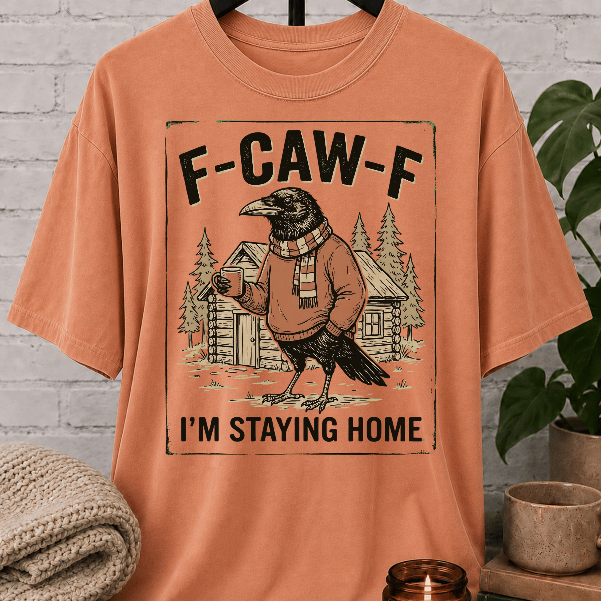 F-CAW-F Staying Home T-Shirt